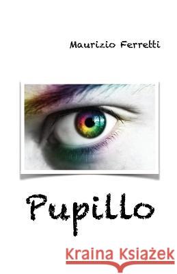 Pupillo Maurizio Ferretti 9781530526390 Createspace Independent Publishing Platform - książka