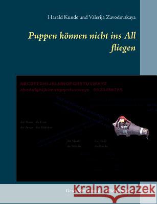 Puppen können nicht ins All fliegen: Geschichten aus der Flüchtlingshilfe Kunde, Harald 9783741273964 Books on Demand - książka