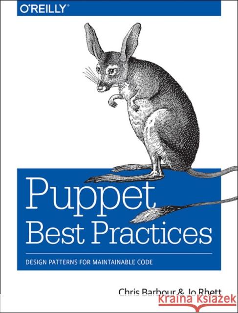 Puppet Best Practices: Design Patterns for Maintainable Code  9781491923009 O'Reilly Media - książka