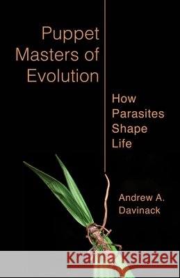 Puppet Masters of Evolution Andrew Davinack 9780231223263 Columbia University Press - książka