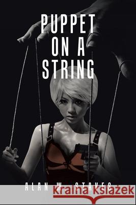 Puppet on a String Alan W Staves 9781665594332 Authorhouse UK - książka