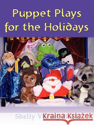 Puppet Plays for the Holidays Shelly Varney-Bock 9781587369292  - książka