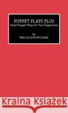 Puppet Plays Plus: Hand Puppet Plays for Two Puppeteers Pflomm, Phyllis Noe 9780810827387 Scarecrow Press