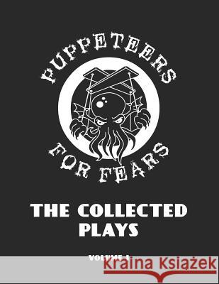 Puppeteers for Fears: The Collected Plays, Volume 1 Josh Gross 9781798159071 Independently Published - książka