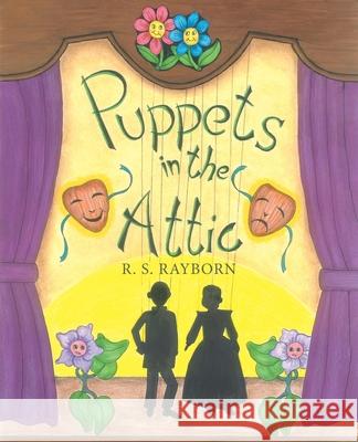 Puppets in the Attic R S Rayborn 9781480888418 Archway Publishing - książka