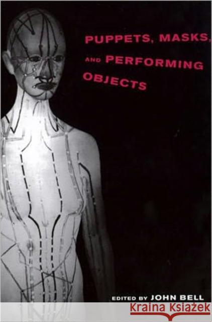 Puppets, Masks, and Performing Objects John Bell 9780262522939 MIT Press - książka