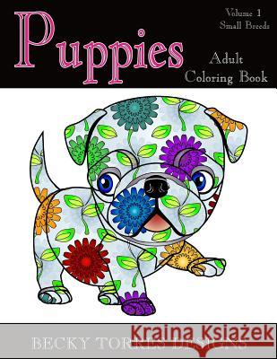 Puppies - Volume 1 Small Breeds Becky L. Torres 9781517677640 Createspace - książka