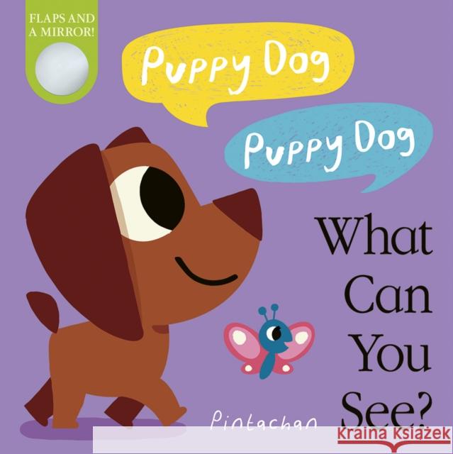 Puppy Dog! Puppy Dog! What Can You See? Amelia Hepworth 9781788818346 Little Tiger Press Group - książka