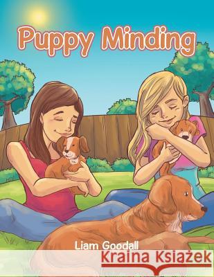Puppy Minding Liam Goodall 9781524518837 Xlibris - książka