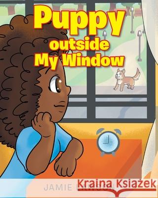 Puppy outside My Window Jamie Lawson 9781098065478 Christian Faith - książka