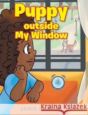 Puppy outside My Window Jamie Lawson 9781098065485 Christian Faith - książka