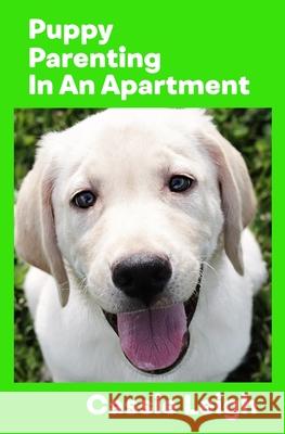 Puppy Parenting in an Apartment Cassie Leigh 9781950902545 Laugh or Else You'll Cry - książka