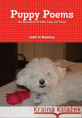 Puppy Poems Keith Waldrop 9781304946102 Lulu.com - książka