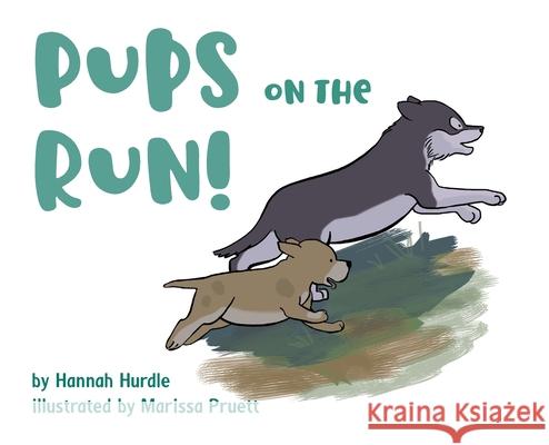 Pups on the Run! Hannah Hurdle, Marissa Pruett 9781733346252 Doodle and Peck Publishing - książka