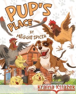 Pup's Place Meggie Spicer Floyd Ryan S. Yamyamin 9780228841173 Tellwell Talent - książka