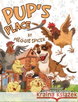 Pup's Place Meggie Spicer Floyd Ryan S. Yamyamin 9780228841180 Tellwell Talent - książka