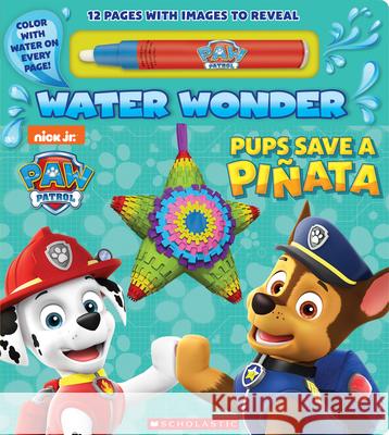 Pups Save a Piñata (a Paw Patrol Water Wonder Storybook) Scholastic 9781338538359 Scholastic Inc. - książka