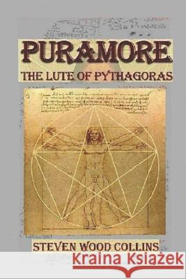 Puramore: The Lute of Pythagoras Steven Wood Collins, Steven Wood Collins 9781467926249 Createspace Independent Publishing Platform - książka