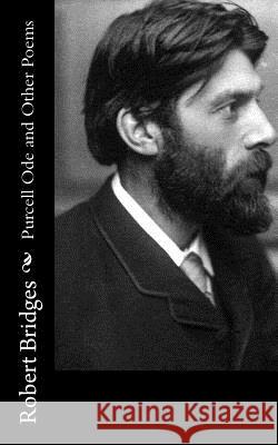 Purcell Ode and Other Poems Robert Bridges 9781986167383 Createspace Independent Publishing Platform - książka