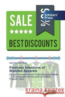 Purchase Intentions of Branded Apparels Upendra Rao Bora 9786138827870 Scholars' Press - książka