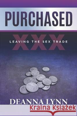 Purchased: Leaving the Sex Trade Deanna Lynn 9781697556858 Independently Published - książka