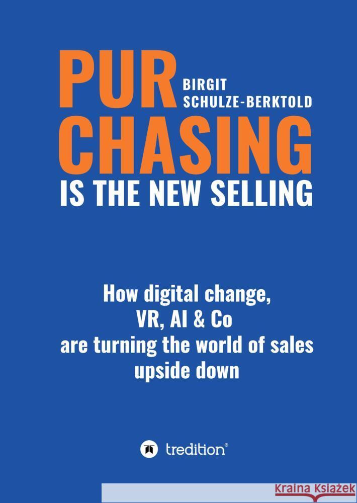 PURCHASING IS THE NEW  SELLING Schulze-Berktold , Birgit 9783347654976 tredition - książka