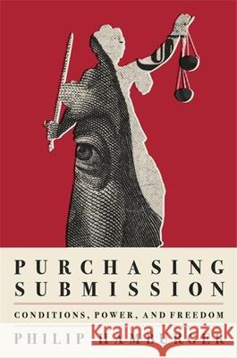 Purchasing Submission: Conditions, Power, and Freedom Philip Hamburger 9780674258235 Harvard University Press - książka