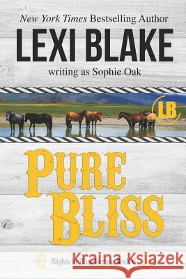 Pure Bliss Sophie Oak Lexi Blake 9781942297093 Dlz Entertainment - książka