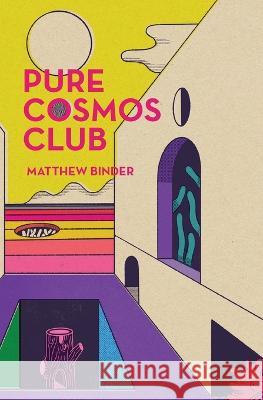 Pure Cosmos Club Matthew Binder 9781736912812 Stalking Horse Press - książka