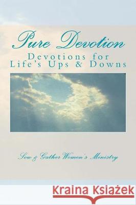 Pure Devotion: Devotions to help with Life's Ups and Downs Gendron, Julia 9781974645817 Createspace Independent Publishing Platform - książka