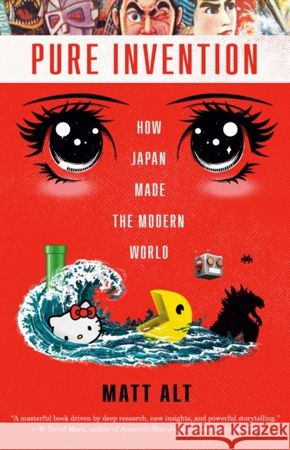 Pure Invention: How Japan Made the Modern World Matt Alt 9781984826718 Crown Publishing Group (NY) - książka