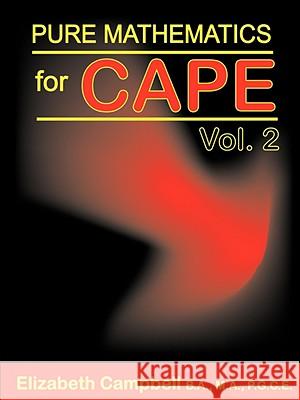 Pure Mathematics for Cape Volume 2 Elizabeth Campbell 9789768202604 Lmh Publishing - książka