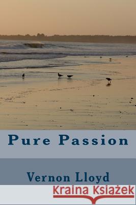 Pure Passion Vernon D. Lloyd 9781507729328 Createspace - książka