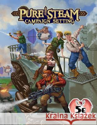 Pure Steam Campaign Setting 5e Adam Crockett Brennan Ashby Benton Spiker 9780578541112 Icosa Entertainment, LLC - książka