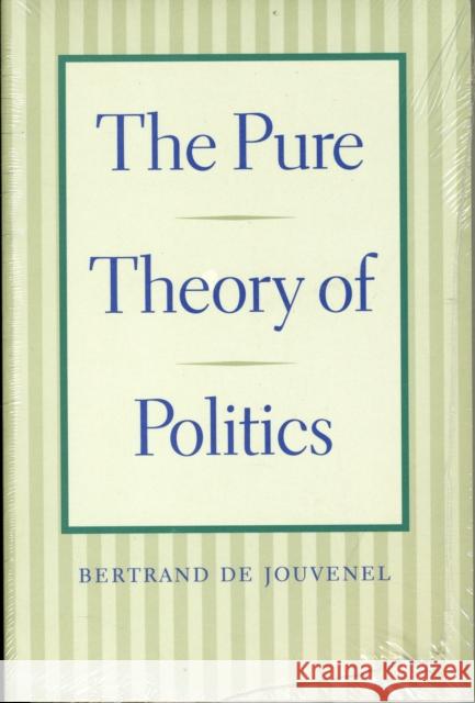 Pure Theory of Politics Bertrand Jouvenel 9780865972650 Liberty Fund Inc - książka