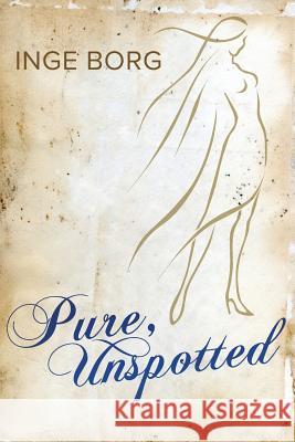 Pure, Unspotted Inge Borg 9781910394076 New Generation Publishing - książka