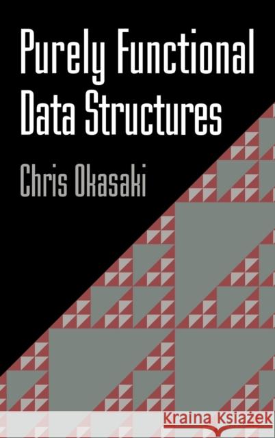 Purely Functional Data Structures Chris Okasaki 9780521631242 Cambridge University Press - książka