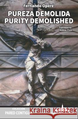 Pureza demolida: Purity Demolished (Bilingual Edition) Melissa Frost Fernando Oper? 9781966772408 Nueva York Poetry Press LLC. - książka