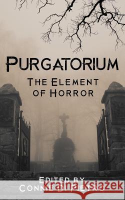 Purgatorium: The Element of Horror Connie D Yvonne Hess Kate Arms 9781537770437 Createspace Independent Publishing Platform - książka