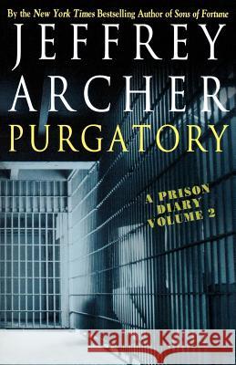Purgatory: A Prison Diary Volume 2 Jeffrey Archer 9780312342166 St. Martin's Griffin - książka