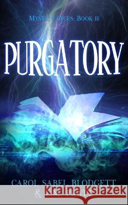 Purgatory: Mystic Forces Book 2 L M Pratt Carol Sabel Blodgett  9781732480742 Lauren Michelle - książka