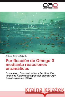 Purificacion de Omega-3 Mediante Reacciones Enzimaticas Antonio Ra 9783845493206 Editorial Acad Mica Espa Ola - książka