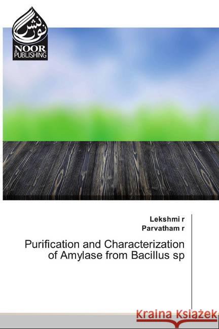 Purification and Characterization of Amylase from Bacillus sp Radhamony, Lekshmi; Ramasamy, Parvatham 9786200066718 Noor Publishing - książka