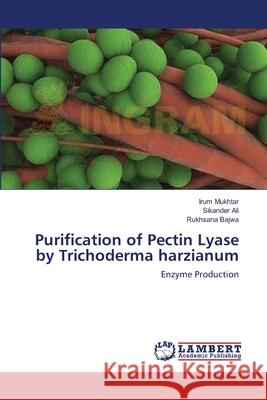 Purification of Pectin Lyase by Trichoderma harzianum Mukhtar, Irum 9783659116247 LAP Lambert Academic Publishing - książka