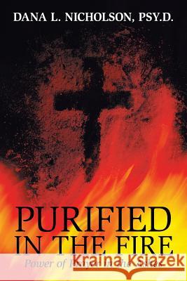 Purified in the Fire: Power of Prayer in the Ashes Dana L. Nicholso 9781973655640 WestBow Press - książka