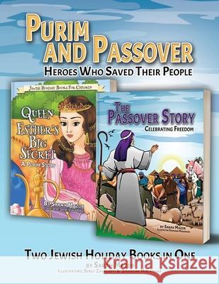 Purim and Passover: Heroes Who Saved Their People: The Great Leader Moses and the Brave Queen Esther (Two Books in One) Mazor, Sarah 9781950170302 Mazorbooks - książka