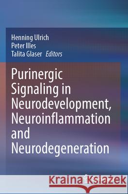 Purinergic Signaling in Neurodevelopment, Neuroinflammation and Neurodegeneration  9783031269479 Springer International Publishing - książka