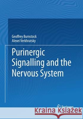 Purinergic Signalling and the Nervous System Geoffrey Burnstock Verkhratsky Alexei 9783662505496 Springer - książka