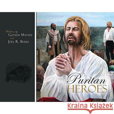 Puritan Heroes Glenda Mathes Joel R. Beeke 9781601786371 Reformation Heritage Books - książka
