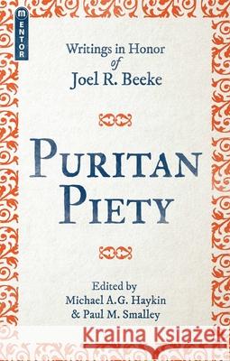 Puritan Piety Michael A. G. Haykin Paul M. Smalley Michael A. G. Haykin 9781527101586 Mentor - książka